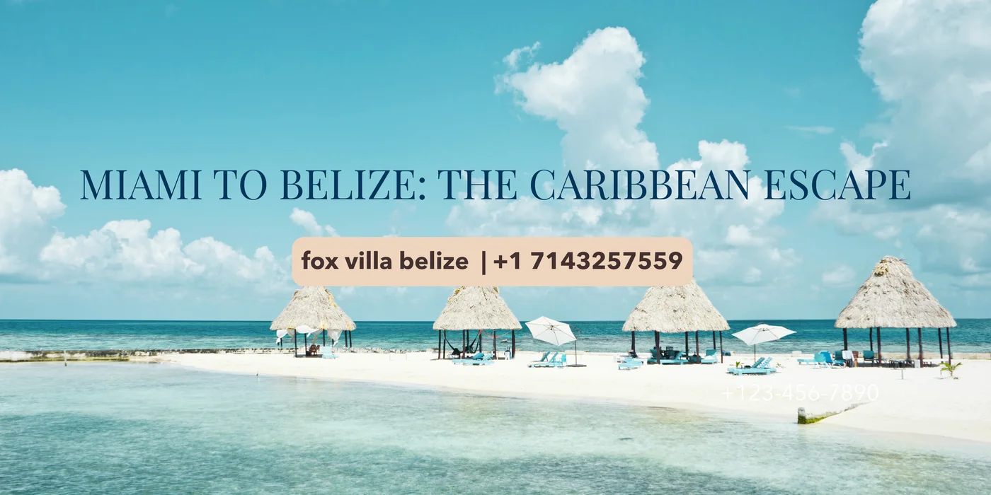 Miami to Belize: The Caribbean Escape That Feels Like Cheating